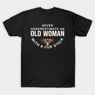 Never Underestimate An Old Woman With A Cue Stick T-Shirt